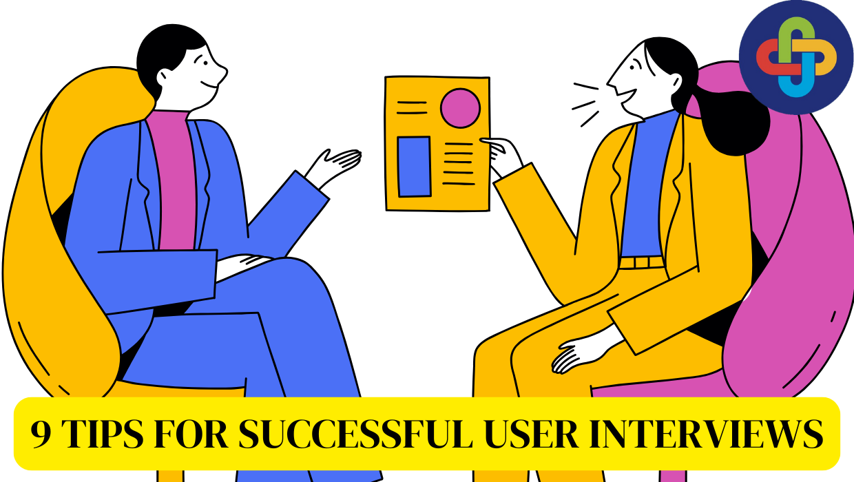  9 Tips for Successful User Interviews